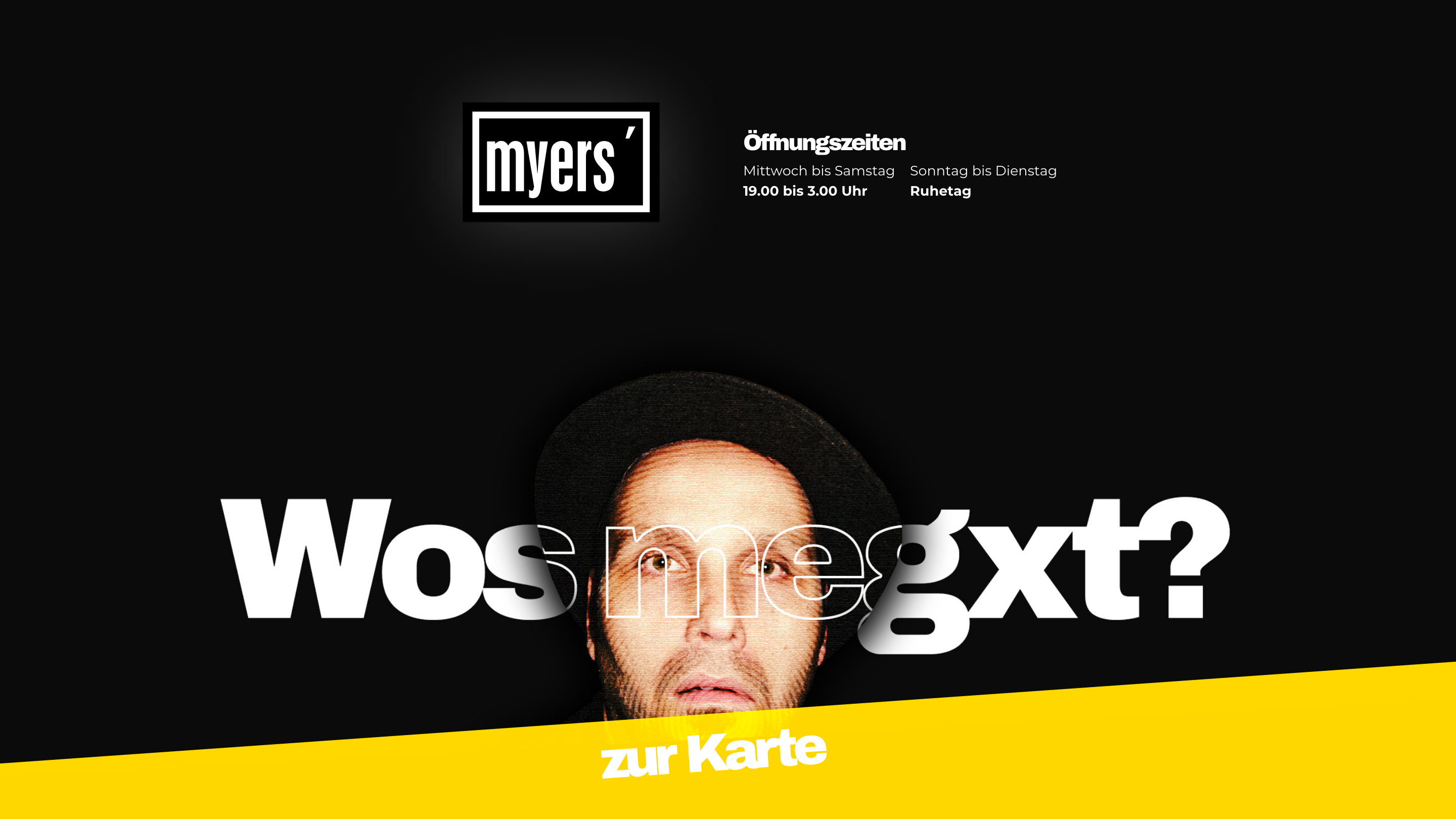 myers´ | Öffnungszeiten: Dienstag bis Samstag - 19.00 bis 3.00 Uhr, Sonntag u. Montag - Ruhetag